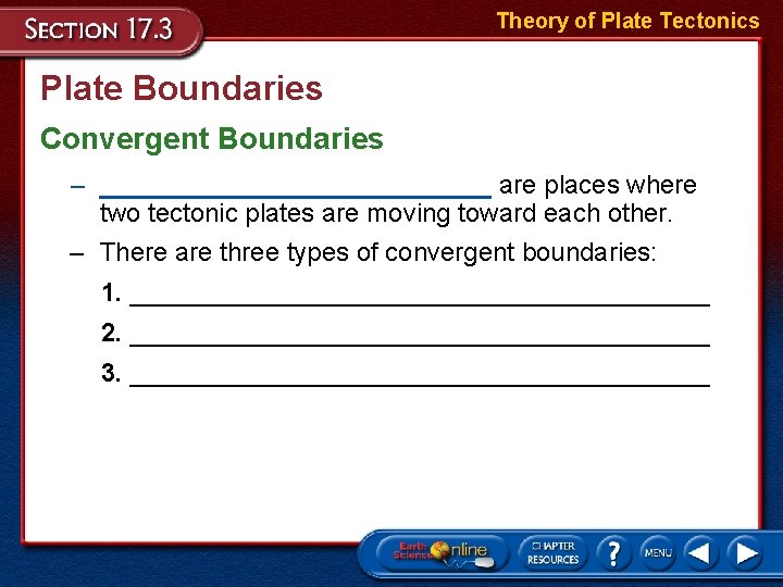 Theory of Plate Tectonics Plate Boundaries Convergent Boundaries – ______________ are places where two