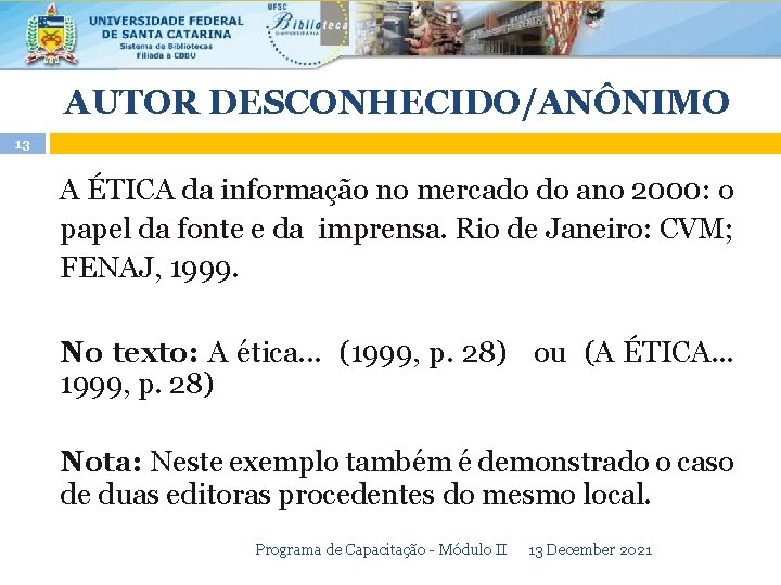 AUTOR DESCONHECIDO/ANÔNIMO 13 A ÉTICA da informação no mercado do ano 2000: o papel