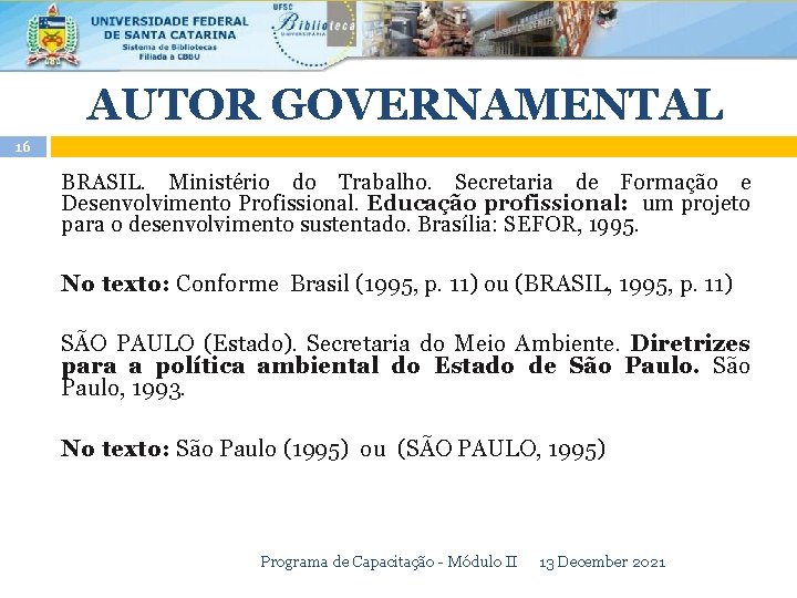 AUTOR GOVERNAMENTAL 16 BRASIL. Ministério do Trabalho. Secretaria de Formação e Desenvolvimento Profissional. Educação