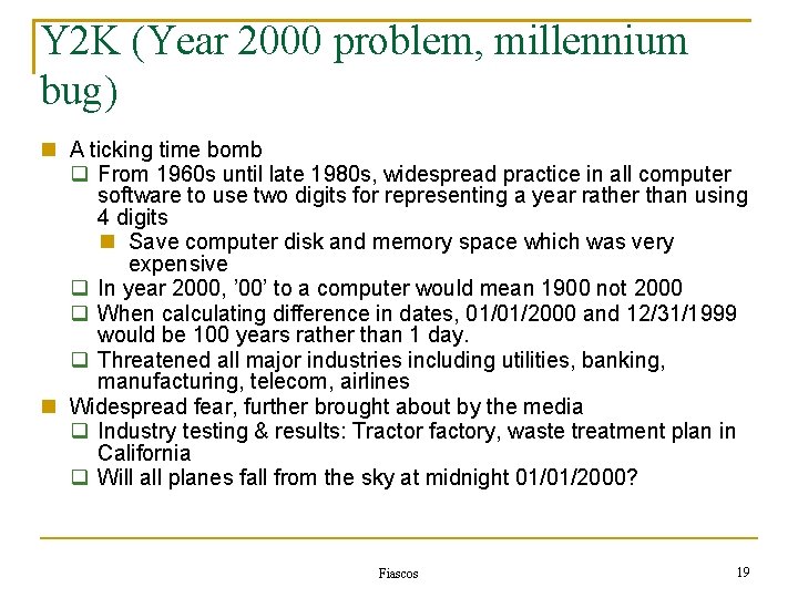 Y 2 K (Year 2000 problem, millennium bug) A ticking time bomb From 1960