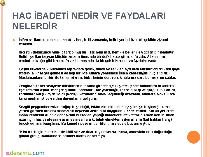 HAC İBADETİ NEDİR VE FAYDALARI NELERDİR İslâm şartlarının besincisi hac'dır. Hac, belli zamanda, belirli