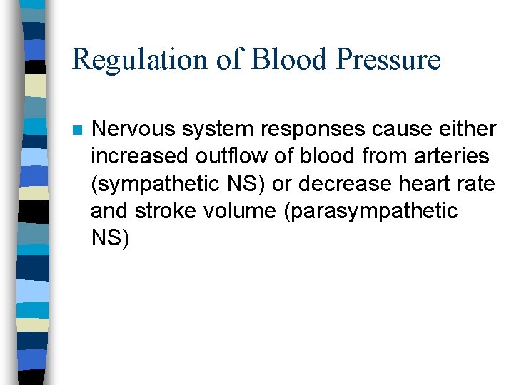 Regulation of Blood Pressure n Nervous system responses cause either increased outflow of blood