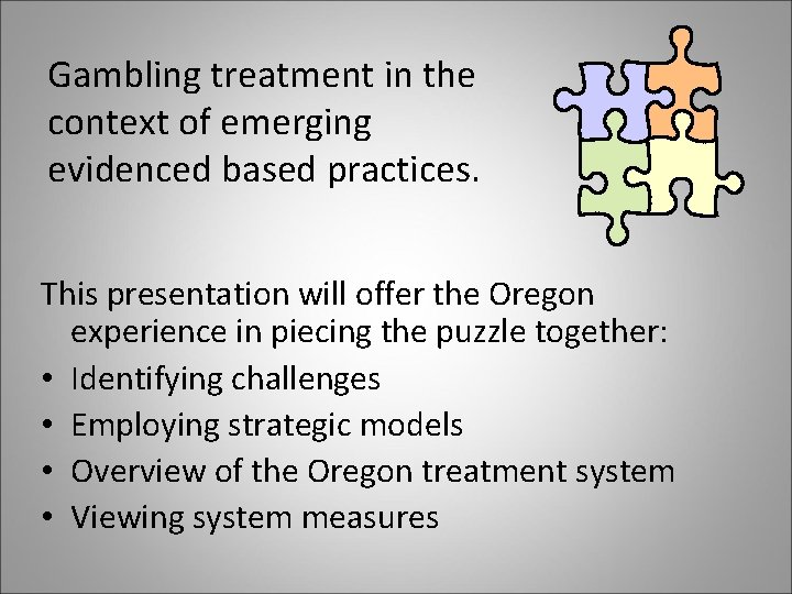 Gambling treatment in the context of emerging evidenced based practices. This presentation will offer