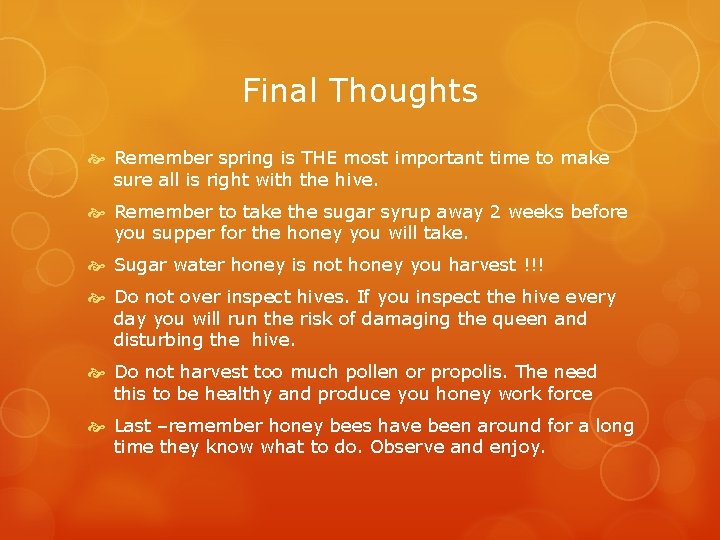 Final Thoughts Remember spring is THE most important time to make sure all is