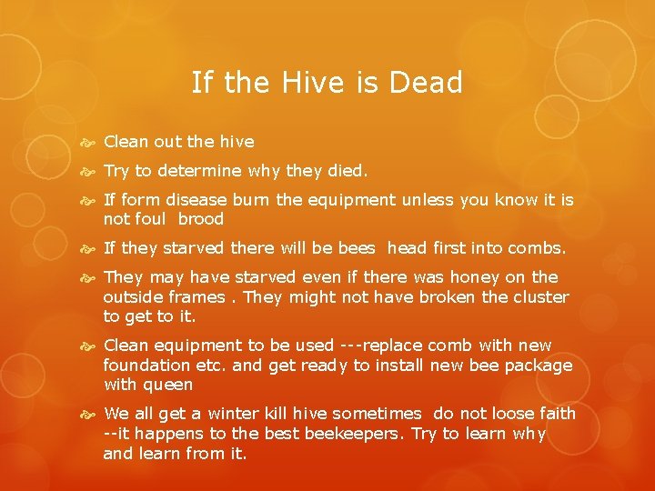 If the Hive is Dead Clean out the hive Try to determine why they