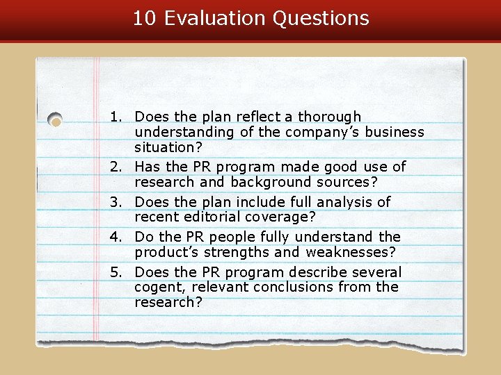 10 Evaluation Questions 1. Does the plan reflect a thorough understanding of the company’s