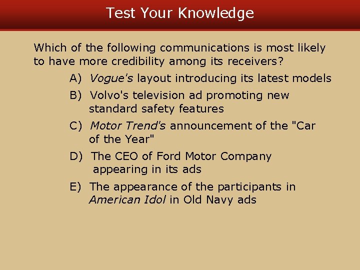 Test Your Knowledge Which of the following communications is most likely to have more