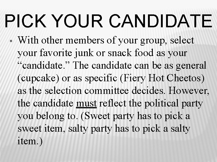 PICK YOUR CANDIDATE § With other members of your group, select your favorite junk