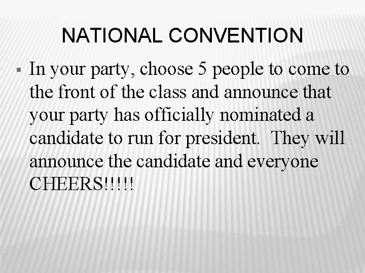 NATIONAL CONVENTION § In your party, choose 5 people to come to the front