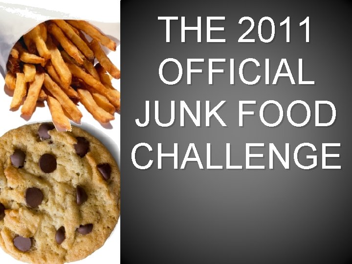 THE 2011 OFFICIAL JUNK FOOD CHALLENGE 