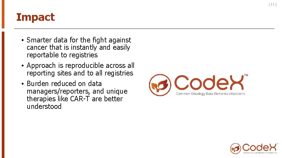 | 11 | Impact • Smarter data for the fight against cancer that is