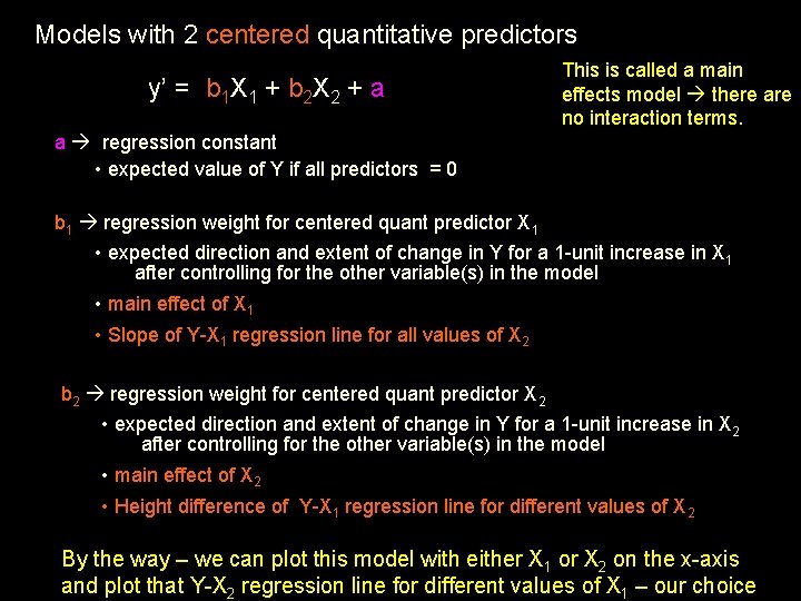 Models with 2 centered quantitative predictors y’ = b 1 X 1 + b