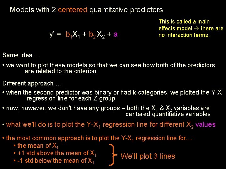 Models with 2 centered quantitative predictors y’ = b 1 X 1 + b