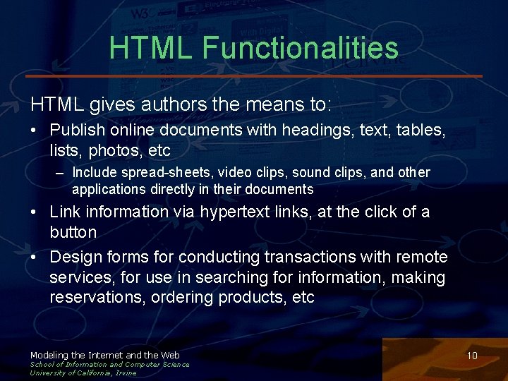 HTML Functionalities HTML gives authors the means to: • Publish online documents with headings, HTML Functionalities HTML gives authors the means to: • Publish online documents with headings,
