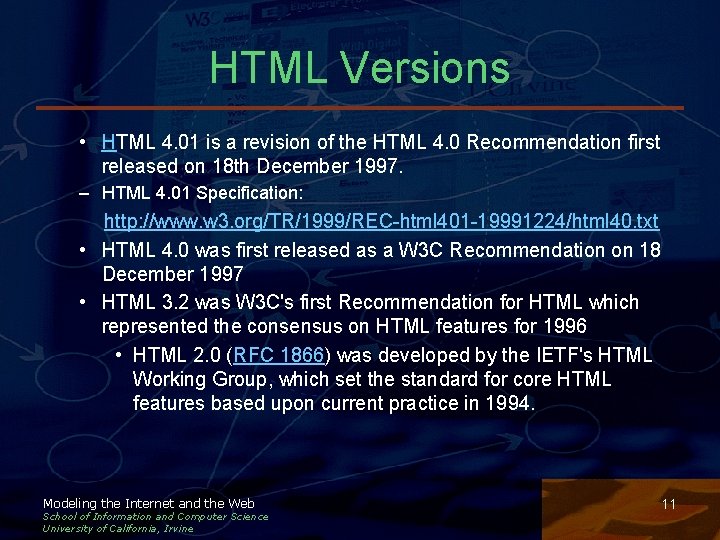 HTML Versions • HTML 4. 01 is a revision of the HTML 4. 0 HTML Versions • HTML 4. 01 is a revision of the HTML 4. 0