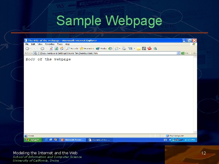 Sample Webpage Modeling the Internet and the Web School of Information and Computer Science Sample Webpage Modeling the Internet and the Web School of Information and Computer Science