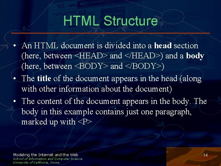 HTML Structure • An HTML document is divided into a head section (here, between HTML Structure • An HTML document is divided into a head section (here, between
