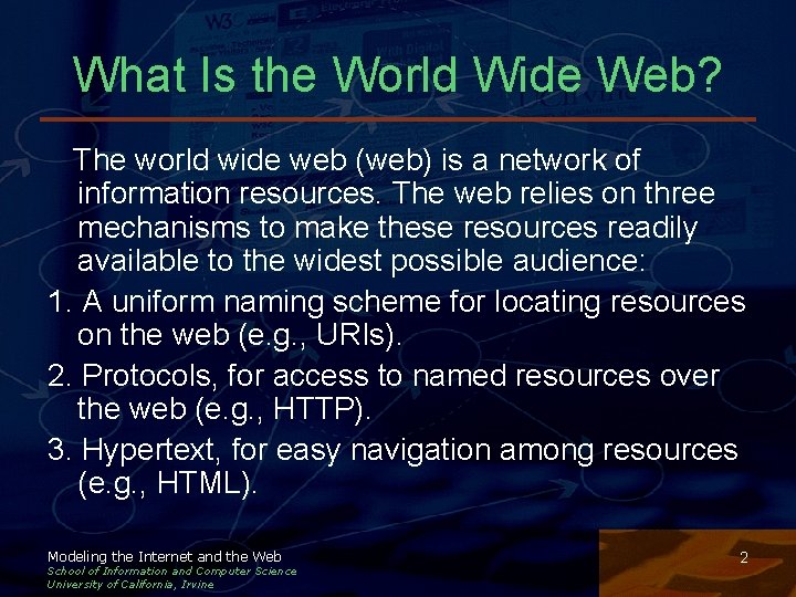 What Is the World Wide Web? The world wide web (web) is a network What Is the World Wide Web? The world wide web (web) is a network