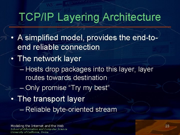TCP/IP Layering Architecture • A simplified model, provides the end-toend reliable connection • The TCP/IP Layering Architecture • A simplified model, provides the end-toend reliable connection • The
