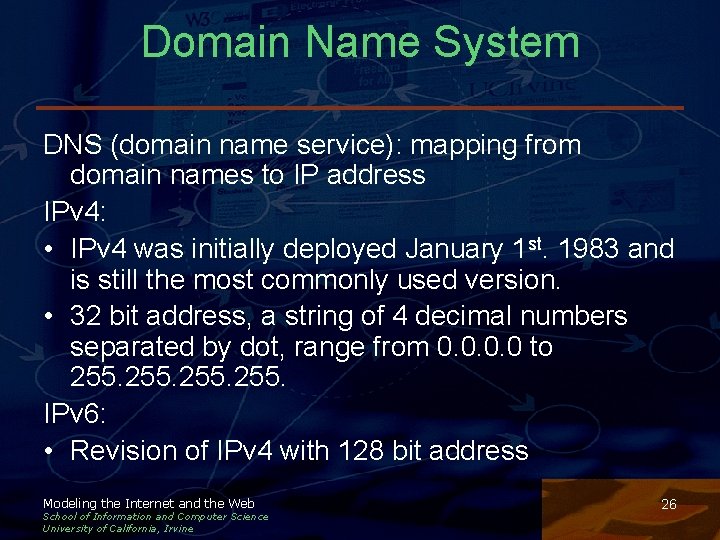 Domain Name System DNS (domain name service): mapping from domain names to IP address Domain Name System DNS (domain name service): mapping from domain names to IP address