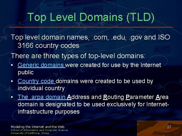Top Level Domains (TLD) Top level domain names, . com, . edu, . gov Top Level Domains (TLD) Top level domain names, . com, . edu, . gov
