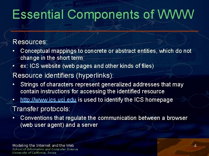 Essential Components of WWW Resources: • Conceptual mappings to concrete or abstract entities, which Essential Components of WWW Resources: • Conceptual mappings to concrete or abstract entities, which