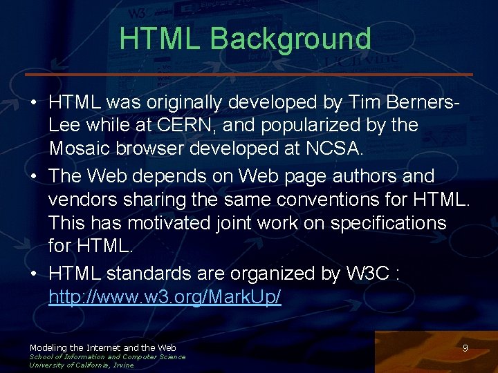 HTML Background • HTML was originally developed by Tim Berners. Lee while at CERN, HTML Background • HTML was originally developed by Tim Berners. Lee while at CERN,
