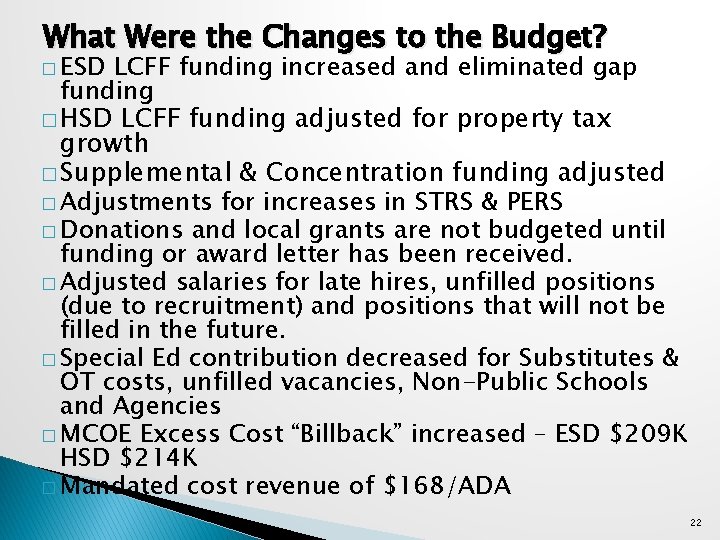 What Were the Changes to the Budget? � ESD LCFF funding increased and eliminated