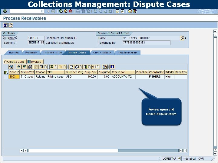 Collections Management: Dispute Cases Review open and closed dispute cases 11 Text 
