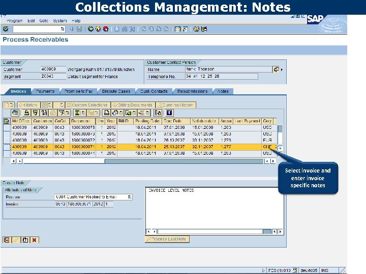 Collections Management: Notes Select invoice and enter invoice specific notes 
