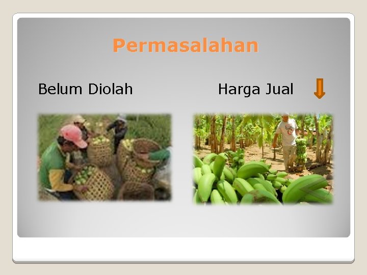 Permasalahan Belum Diolah Harga Jual 