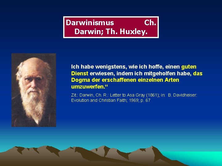 Darwinismus Ch. Darwin; Th. Huxley. Ich habe wenigstens, wie ich hoffe, einen guten Dienst