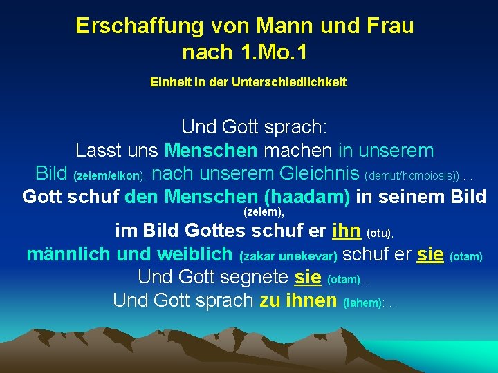 Erschaffung von Mann und Frau nach 1. Mo. 1 Einheit in der Unterschiedlichkeit Und