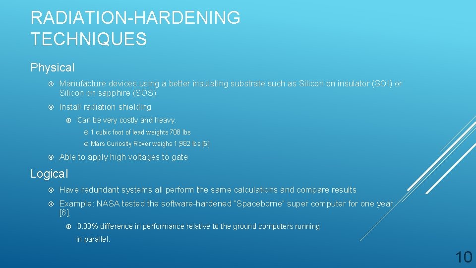 RADIATION-HARDENING TECHNIQUES Physical Manufacture devices using a better insulating substrate such as Silicon on