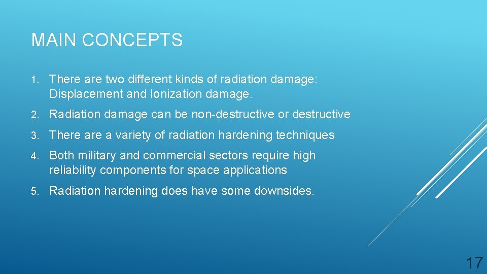 MAIN CONCEPTS 1. There are two different kinds of radiation damage: Displacement and Ionization