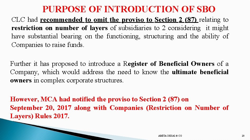 PURPOSE OF INTRODUCTION OF SBO CLC had recommended to omit the proviso to Section