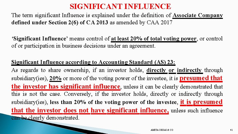 SIGNIFICANT INFLUENCE The term significant Influence is explained under the definition of Associate Company