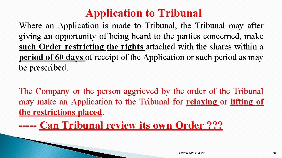 Application to Tribunal Where an Application is made to Tribunal, the Tribunal may after