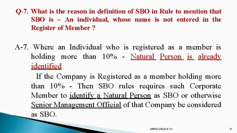 Q-7. What is the reason in definition of SBO in Rule to mention that