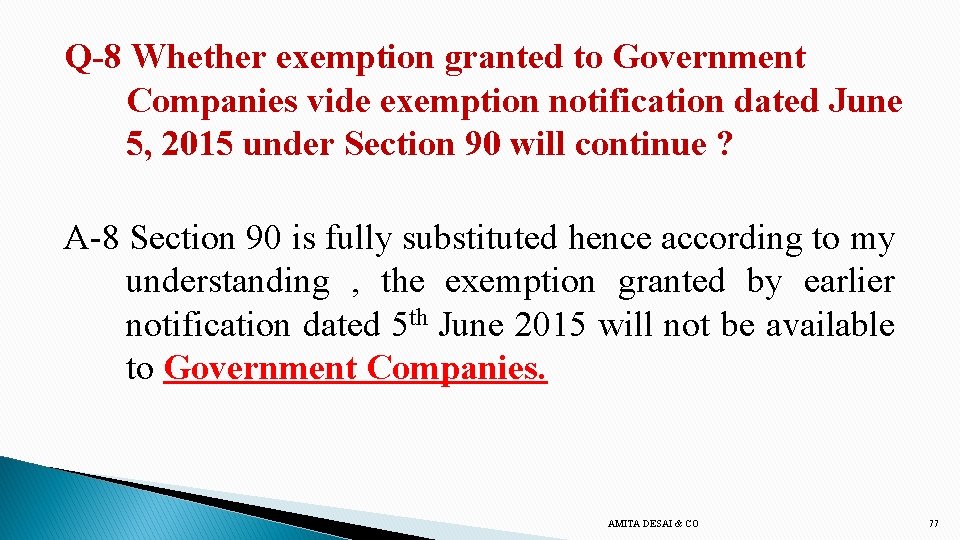 Q-8 Whether exemption granted to Government Companies vide exemption notification dated June 5, 2015