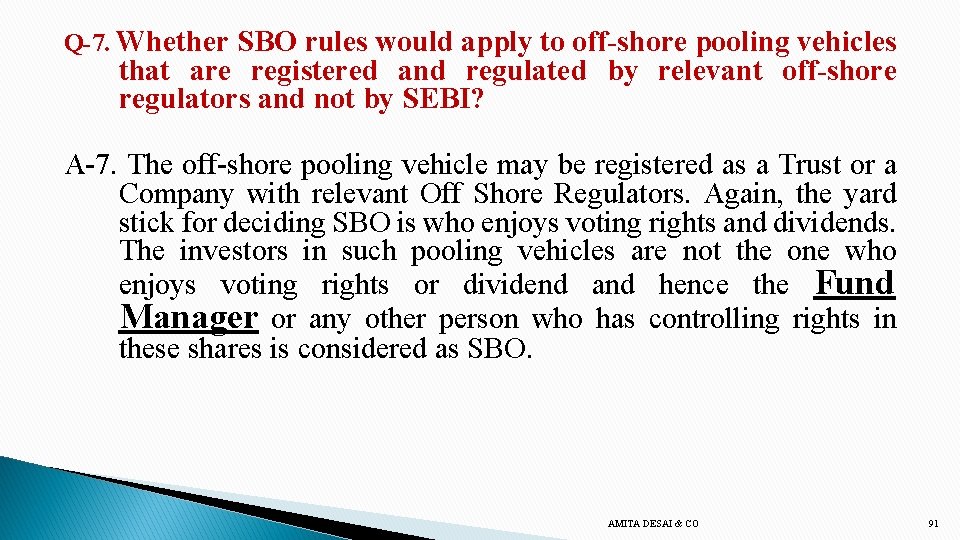 Q-7. Whether SBO rules would apply to off-shore pooling vehicles that are registered and