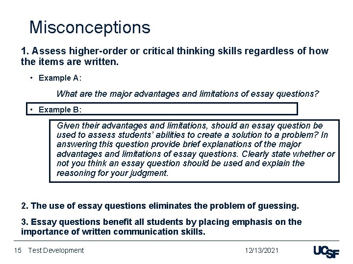 Misconceptions 1. Assess higher-order or critical thinking skills regardless of how the items are