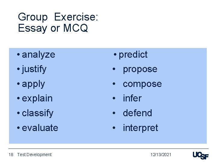 Group Exercise: Essay or MCQ • analyze • justify • apply • explain •