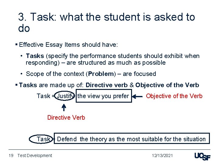 3. Task: what the student is asked to do § Effective Essay Items should