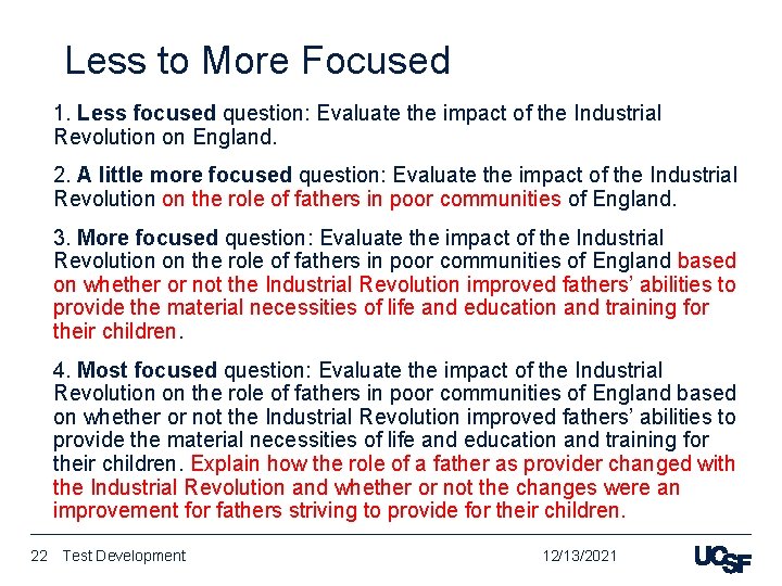 Less to More Focused 1. Less focused question: Evaluate the impact of the Industrial