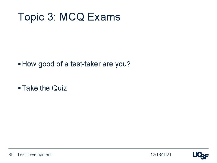 Topic 3: MCQ Exams § How good of a test-taker are you? § Take