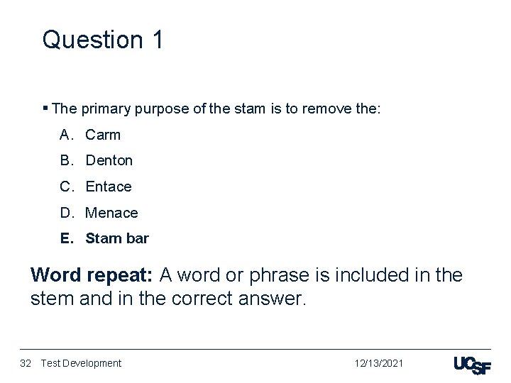 Question 1 § The primary purpose of the stam is to remove the: A.