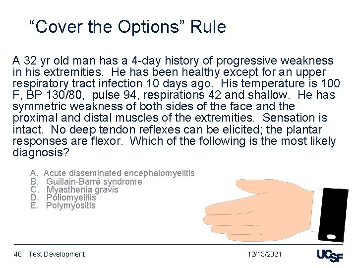 “Cover the Options” Rule A 32 yr old man has a 4 -day history