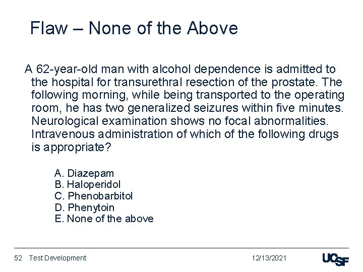 Flaw – None of the Above A 62 -year-old man with alcohol dependence is