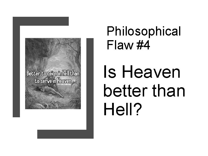 Philosophical Flaw #4 Is Heaven better than Hell? 